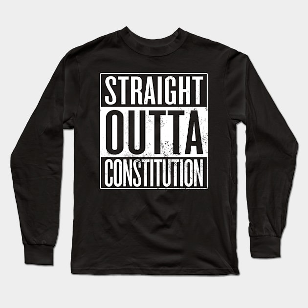 Straight Outta Constitution Long Sleeve T-Shirt by Saulene